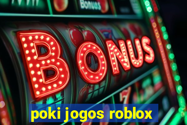 poki jogos roblox